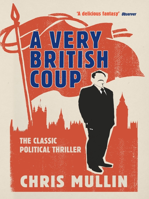 Title details for A Very British Coup by Chris Mullin - Available